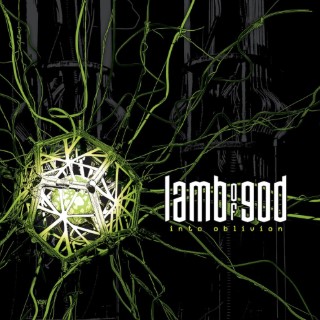 Lamb Of God - Into Oblivion