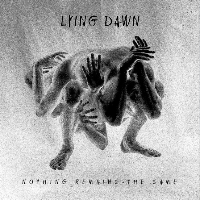 Lying Dawn - Nothing Remains The Same
