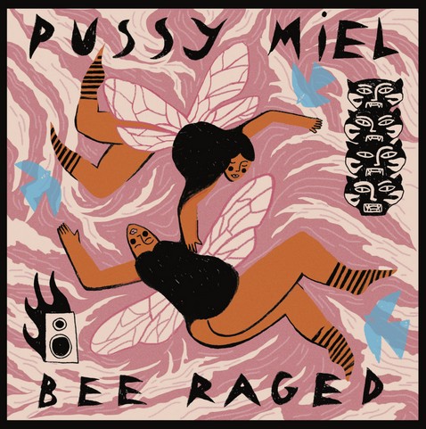 Pussy Miel - Bee Raged
