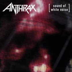 Anthrax - Sound Of White Noise