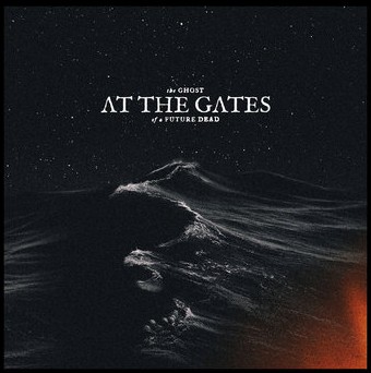 At The Gates - The Ghost Of A Future Dead